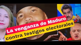 La venganza de Maduro contra testigos electorales [upl. by Elbart]