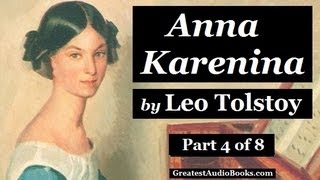 ANNA KARENINA by Leo Tolstoy  Part 4  FULL AudioBook 🎧📖  Greatest🌟AudioBooks [upl. by Eniroc]