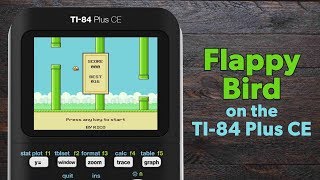 How to Play Flappy Bird on the TI84 Plus CE [upl. by Munster584]