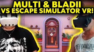 MULTI amp BLADII VS ESCAPE SIMULATOR VR [upl. by Bundy249]