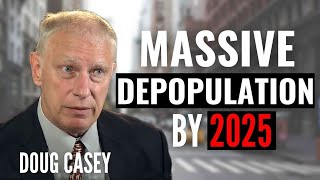 Doug Caseys Take ep114 Shocking 2025 Deagel Forecast… War Population Reduction and Collapse [upl. by Berg]