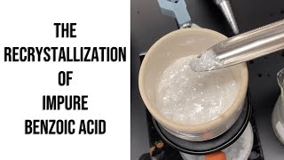 The Recrystallization of Impure Benzoic Acid Lab [upl. by Duffy]