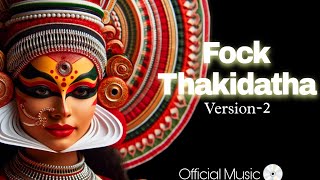 Fock Thakidatha  Version2  Official Music  New Song 2024 [upl. by Brooks]