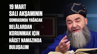 19 Mart Salı Akşamının Sonrasında Yağacak Belâlardan Korunmak İçin Hâcet Namazında Buluşalım [upl. by Derrek]