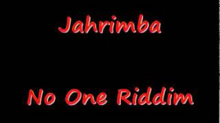 Jahrimba No One Riddim [upl. by Montanez]