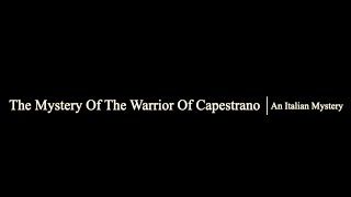 Mystery of the Warrior of Capestrano English subtitles [upl. by Mulligan]