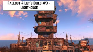 Fallout 4 Lets Build 3  Lighthouse [upl. by Erlond]