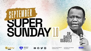 SEPTEMBER SUPER SUNDAY 10  DR DAVID OGBUELI sundayservice churchonline [upl. by Nidorf315]