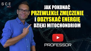 Jak Pokonać Przewlekłe Zmęczenie i Odzyskać energię dzięki Mitochondriom  Professor odc 107 [upl. by Aurora]