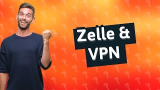 Can you use Zelle with a VPN [upl. by Ayadahs75]