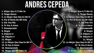 Andres Cepeda 2024 MIX Las Mejores Canciones  Mejor Que A Ti Me Va Tengo Ganas Lo Mejor Que H [upl. by Reiser]