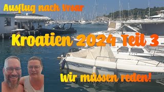 Kroatien 2024 Teil 3  Ausflug nach Vrsar  Wir haben etwas auf dem Herzen [upl. by Tudor]