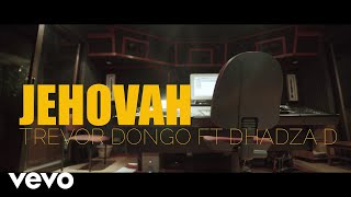 Trevor Dongo  Jehovah Official Video ft Dadza D [upl. by Eirol]