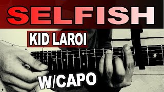 SELFISH  KID LAROI  WCAPO  GUITAR TUTORIAL [upl. by Ermanno194]