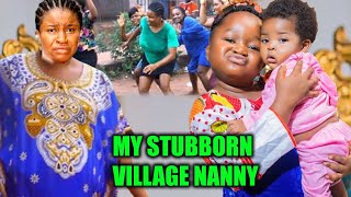 MY STUBBORN VILLAGE NANNY FULL MOVIE EBUBE OBIO 2024 LATEST NIGERIAN COMEDY NOLLYWOOD MOVIE [upl. by Leveroni32]