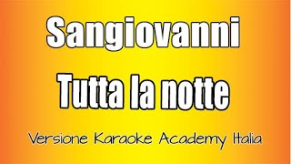 Sangiovanni  Tutta la notte Versione Karaoke Academy Italia [upl. by Grosmark]