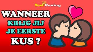 WANNEER KRIJG JIJ JE EERSTE ZOEN Liefdes fun test [upl. by Lladnyk]