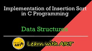 Implementation of Insertion Sort  Insertion Sort in C [upl. by Ayhdnas]