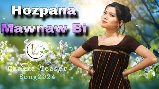 Hozpana Mawnaw Bi NewChakmaTeaserLoveSong202⁴ [upl. by Bartholomew]