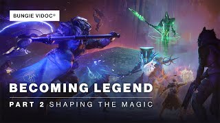 Destiny 2 ViDoc  Becoming Legend  Part 2 Shaping the Magic [upl. by Gary]