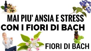 Stress come superarlo con i fiori di Bach Rescue Remedy stress stop white chestnut [upl. by Enajharas926]