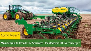 Manutenção do Dosador de Sementes p Plantadeiras DB ExactEmerge™ [upl. by Bahner]