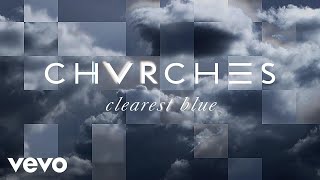 CHVRCHES  Clearest Blue  Slowed [upl. by Sigvard]