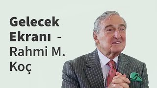 Gelecek Ekranı  Rahmi M Koç [upl. by Acceb374]