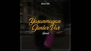 DEMET ELLOO  Yaşanmayan Günler Var Speed Version [upl. by Leimad]