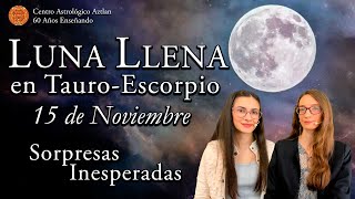 Luna Llena en TauroEscorpio el 15 de Noviembre  Sorpresas Inesperadas [upl. by Toshiko696]