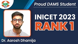 Rank 1 INICET NOV 2023  Dr Aarosh Dhamija  Proud DAMS Student [upl. by Nwahsem888]