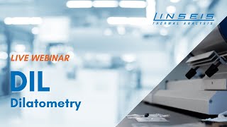 DIL  Dilatometry Measurements  Live Webinar [upl. by Nnyleve]