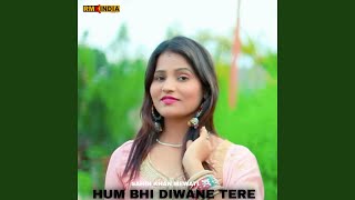 Hum Bhi Diwane Tere [upl. by Eenahs]