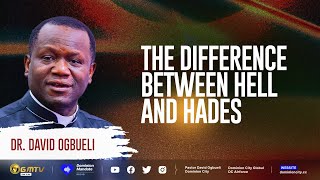 THE DIFFERENCE BTW HELL amp HADES  DR DAVID OGBUELI lifeafterdeath [upl. by Gentille]