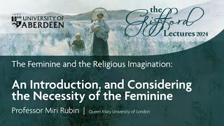 Gifford Lectures 2024  An Introduction and Considering the Necessity of the Feminine [upl. by Borchers701]