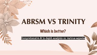 ABRSM VS TRINITY Which is better｜Differences pros amp cons between ABRSM amp Trinity Music Exam｜ [upl. by Gates]