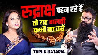 Rudraksha पहन रहे हैं तो ये Galtiyan कभी मत करें  Rudraksh details  Podcast with Anchal ft Tarun [upl. by Adnerak]