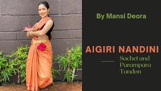 Aigiri Nandini  Sachet and Parampara Tandon  Bharatnatyam Choreography  Mansi Deora [upl. by Cohette]