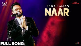 Babbu Maan  Naar Full Song  Ik C Pagal  Latest Punjabi Songs 2018 [upl. by Aliel]