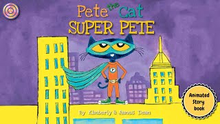 Pete the Cat Super Pete  Animated Book  Read aloud [upl. by Oniotna]