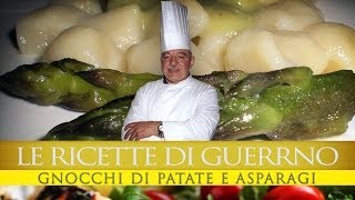 GuerrinoConsiglia GNOCCHI DI PATATE E ASPARAGI [upl. by Rehtse]