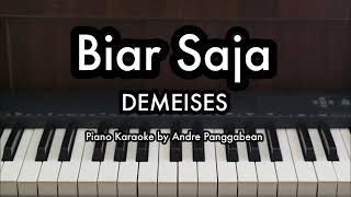 Biar Saja  Demeises  Piano Karaoke by Andre Panggabean [upl. by Araf]