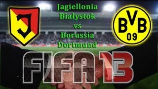 FIFA 13  Mecz na życzenie Jagiellonia Białystok vs Borussia Dortmund [upl. by Bastian]