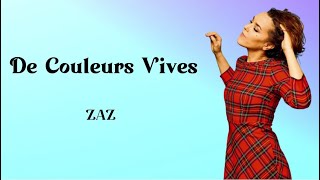 De couleurs vives  Zaz Lirik Lagu PerancisFrance [upl. by Yellehs]