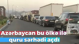 Azərbaycan bu ölkə ilə quru sərhədi açdı [upl. by Assirroc]