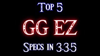 Top 5 Easiest to Play Specs in WoTLK [upl. by Katrine]