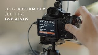 Sony CUSTOM KEY SETTINGS for VIDEO A7Sii A7S A7Rii  Move with Rhino  Ep29 [upl. by Katie]