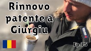 Rinnovo patente a Giurgiu 60km da Bucarest VIVERE in ROMANIA Ep76 [upl. by Ahsaercal]