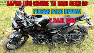 Pulsar N160 reviews after 2 years 😍😍 kesi hai bike apko leni chahie ya nahi [upl. by Ashbey]