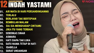 INDAH YASTAMI FULL ALBUM  AIR MATA DI HARI PERSANDINGANMU  TERLALU  COVER AKUSTIK TERBAIK 2024 [upl. by Yelserp]